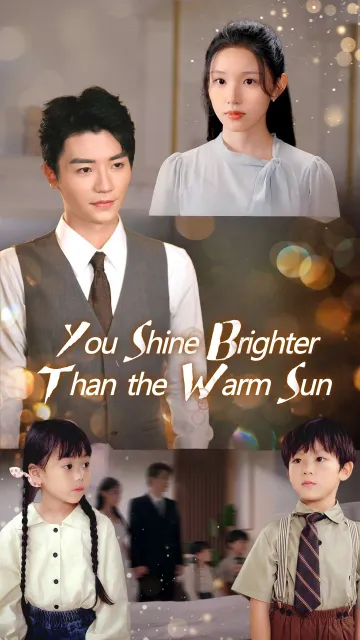 You Shine Brighter Than the Warm Sun